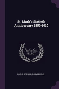 St. Mark's Sixtieth Anniversary 1850-1910