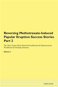 Reversing Methotrexate-Induced Papular E