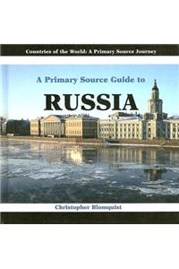 A Primary Source Guide to Russia