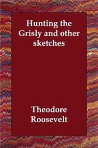 Hunting the Grisly and other sketches