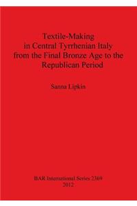 Textile-Making in Central Tyrrhenian Italy from the Final Bronze Age to the Republican Period