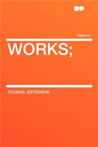 Works; Volume 8