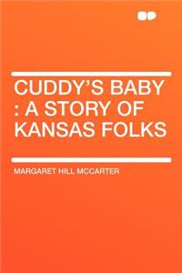Cuddy's Baby: A Story of Kansas Folks