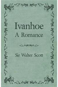 Ivanhoe - A Romance
