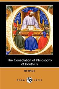 Consolation of Philosophy of Boethius (Dodo Press)