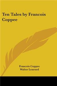 Ten Tales by Francois Coppee