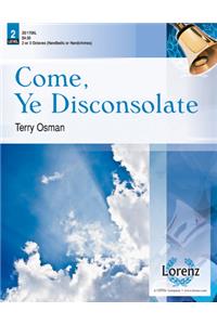 Come, Ye Disconsolate
