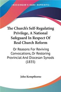 Church's Self-Regulating Privilege, A National Safeguard In Respect Of Real Church Reform