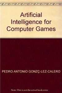 Artificial Intelligence for Computer Games