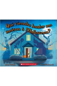 Qui Viendra Hanter Ma Maison ? l'Halloween?