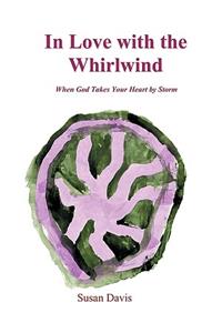 In Love with the Whirlwind