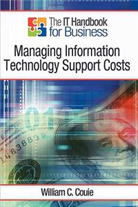 The It Handbook for Business: Managing Information Technology Support Costs
