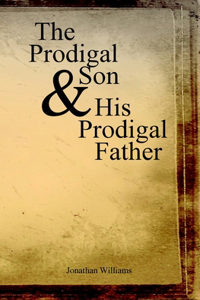 Prodigal Son and His Prodigal Father