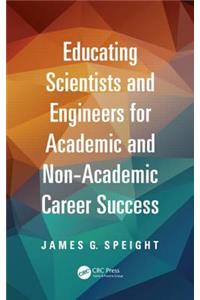 Educating Scientists and Engineers for Academic and Non-Academic Career Success