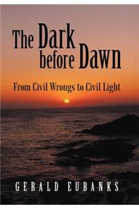 The Dark Before Dawn