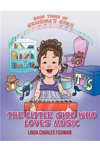 The Little Girl Who Loves Music