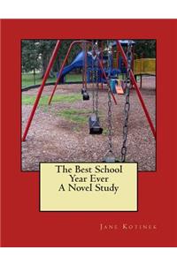 The Best School Year Ever A Novel Study