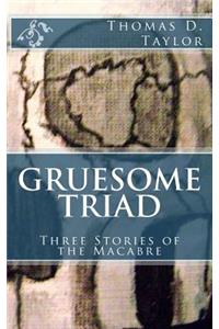 Gruesome Triad