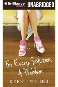 For Every Solution, a Problem