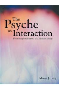 Psyche as Interaction