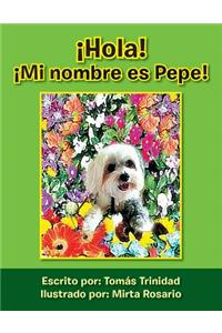 Hola! Mi Nombre Es Pepe!