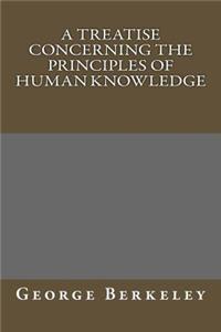 A Treatise Concerning the Principles of Human Knowledge