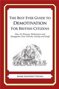 The Best Ever Guide to Demotivation for British Citizens