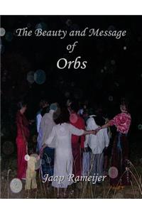 Beauty and Message of Orbs