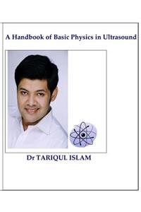 Handbook of Basic Physics in Ultrasound