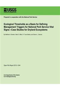 Ecological Thresholds as a Basis for Defining Management Triggers for National Park Service Vital Signs?Case Studies for Dryland Ecosystems