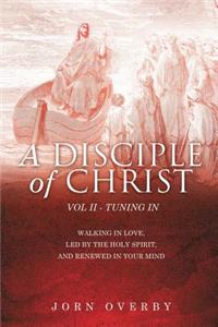 Disciple of Christ Vol II - Tuning in