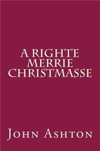 A Righte Merrie Christmasse