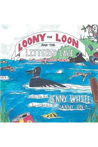 Loony the Loon and the Littered Lake