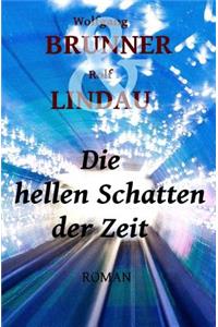 Die hellen Schatten der Zeit