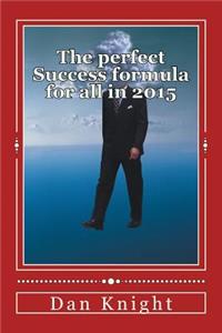 perfect Success formula for all in 2015