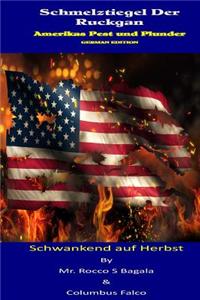 Schmelztiegel Der Ruckgan: America's Pest Und Plunder
