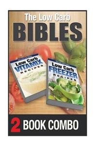 Low Carb Freezer Recipes and Low Carb Vitamix Recipes: 2 Book Combo