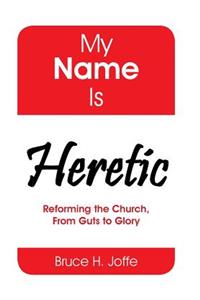 My Name Is Heretic