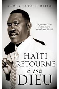 Haiti retourne a ton Dieu