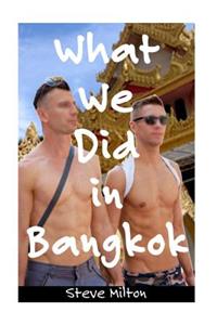 What We Did In Bangkok