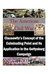 Clausewitz's Concept of the Culminating Point and its Application in the Gettysburg Campaign