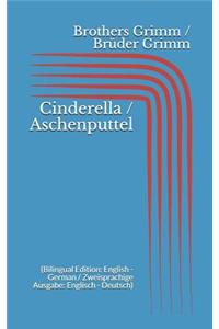 Cinderella / Aschenputtel (Bilingual Edition