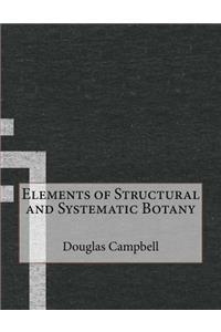 Elements of Structural and Systematic Botany