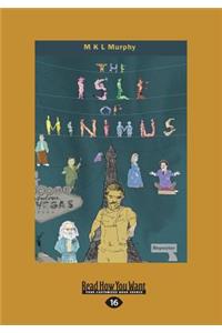 The Isle of Minimus (Large Print 16pt)