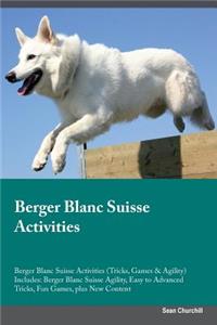 Berger Blanc Suisse Activities Berger Blanc Suisse Activities (Tricks, Games & Agility) Includes: Berger Blanc Suisse Agility, Easy to Advanced Tricks, Fun Games, Plus New Content