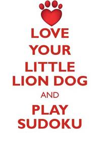 LOVE YOUR LITTLE LION DOG AND PLAY SUDOKU LITTLE LION DOG SUDOKU LEVEL 1 of 15