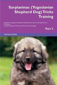 Sarplaninac (Yugoslavian Shepherd Dog) Tricks Training Sarplaninac (Yugoslavian Shepherd Dog) Tricks & Games Training Tracker & Workbook. Includes