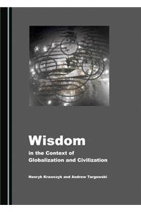 Wisdom in the Context of Globalization and Civilization
