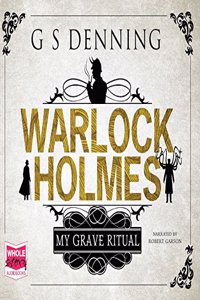 Warlock Holmes: My Grave Ritual