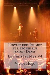 L'idylle rue Plumet et l'epopee rue Saint- Denis